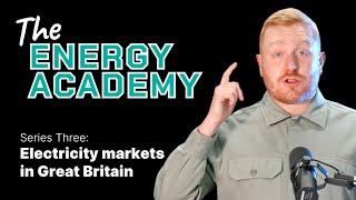 Electricity Markets in Great Britain - The Energy Academy (Series Three)