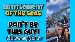Don't be this guy! Entitlement of the Seas! 