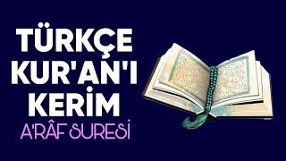 007 Türkçe Kur'an'ı Kerim • A'râf Suresi