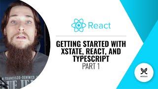 Getting Started with XState, React, and Typescript, Pt. 1