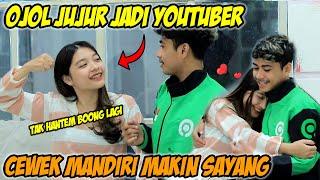 PART 7 | OJOL JUJUR JADI YOUTUBER‼️CEWEK MANDIRI MAKIN SAYANG BANGET 