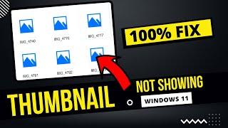 [FIXED] - Thumbnails not Showing on Windows 11