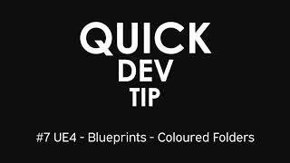 Quick Dev Tip #07 UE4 - Blueprints - Coloured Folders