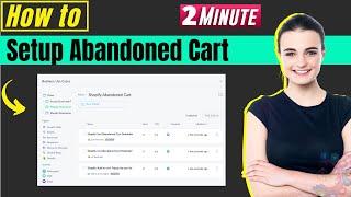 Setup Abandoned Cart | How do shopify abandoned cart apps work 2025