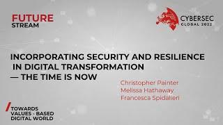 Future Stream: Incorporating Security and Resilience in Digital Transformation #CSGlobal22
