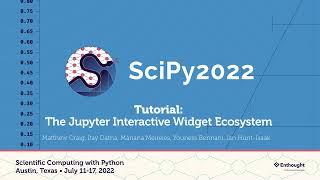 The Jupyter Interactive Widget Ecosystem- Bennani, Craig, Dafna, Hunt-Isaak, Meireles | SciPy 2022