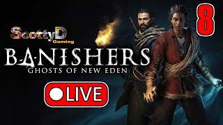 LIVE Banishers: Ghosts of New Eden, Part 8 / All of the Ghosts are Banished (Full Game Blind)