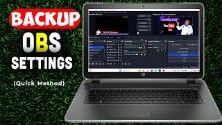 How to Backup OBS Settings, Scenes, and Profiles Easy Step-by-step Guide