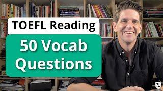 TOEFL Reading Practice: 50 Vocabulary Questions