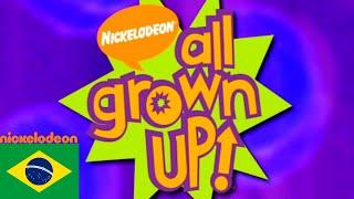 All Grown Up! - Intro (Português do Brasil/Brazilian Portuguese, Nickelodeon)