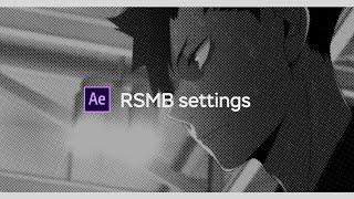 my rsmb settings for after effects