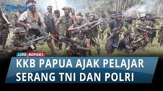 PARAH! KKB Disebut AJAK PELAJAR Serang TNI dan Polri di Papua : Warga Mulai Melakukan Perlawanan