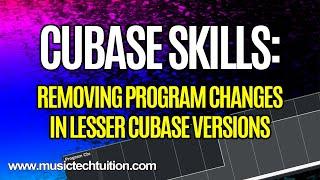 Cubase Skills: Removing Program Changes in 'Lesser' Cubase Versions