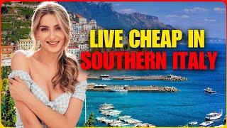 17 Best Cheapest Places to Live or Retire in Southern Italy in 2024