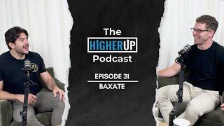 How To Build a Personal Brand in 2024 w/ Baxate | The HigherUp Podcast Ep. 31