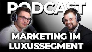 So funktioniert Marketing im Luxussegment (mit Frederic Danneberg)