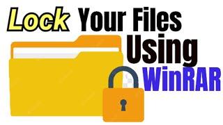 Lock your Files and Folder using WinRAR