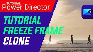 freeze frame clone effect - tutorial powerdirector android