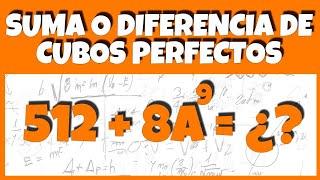 SUMA O DIFERENCIA DE CUBOS PERFECTOS / CASO 9 DE FACTORIZACION