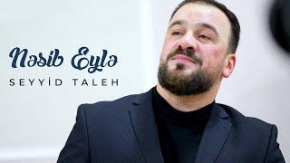 Seyyid Taleh - Nəsib Eylə (Official Video)