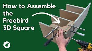 How to put together your Freebird 3D Assembly Square