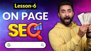 Lesson 6: What is SEO and How Does it Work? | On Page SEO | Search Engine Optimization