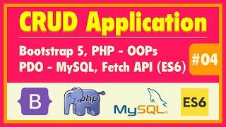 #04 CRUD App Using Bootstrap 5, PHP - OOP, PDO - MySQL & Fetch API of ES6