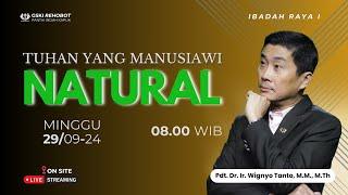 Sesi 1 - Tuhan Yang Manusiawi: Natural - Pdt. Dr. Ir. Wignyo Tanto, M.M., M.Th. (290924)