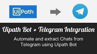 Uipath + Telegram | Automate telegram application and extract chats to an excel.