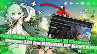 Cara Main Genshin Impact Dengan Chrome Tanpa lag | Hp Kentang Pun Tahan | Genshin Impact indonesia