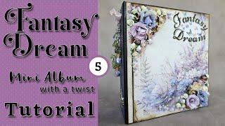 Tutorial 5 Fantasy Dream  Mini Album with a twist ( using my own paper collection Fantasy Dream )
