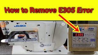 How to Remove E305 Error LK-1900A-HS Juki 305کا ایرر کیسے ختم کرتے ہیں