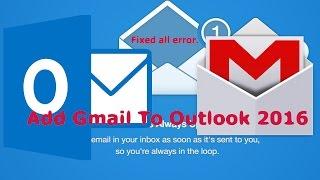 How to add Gmail to microsoft outlook 2016 fix in 2018 tutorial