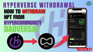 HYPERVERSE WITHDRAW | HOW TO WITHDRAW HPT TOKEN ON DAOVERSAL || HYPERCOMMUNITY TO DAOVERSAL