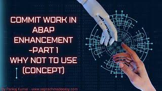 Learn Why Not to Use Commit Work in ABAP Enhancement in Detail