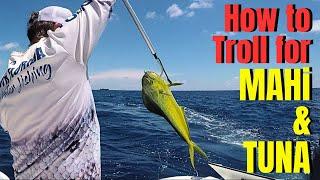 How to troll for MAHI & TUNA