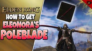 How to get Eleonora's Poleblade in Elden ring