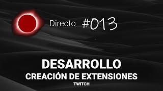 Desarrollando una extensión para Twitch