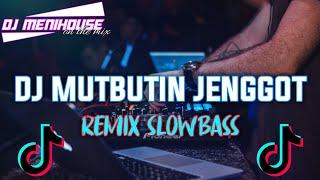 DJ MUTBUTIN JENGGOT • REMIX • BY DJ MENIHOUSE