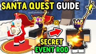 How To COMPLETE SANTAS QUEST and CLAIM SECRET EVENT ROD in Roblox Fisch..