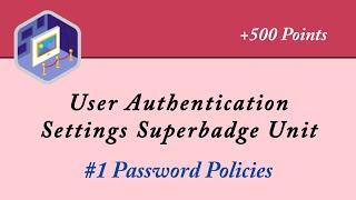 #1 Password Policies | User Authentication Settings Superbadge Unit | Salesforce | Trailhead | Admin