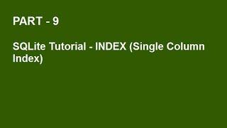 SQLite Tutorial Part 9  -  INDEX