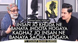 Yousuf Bashir Qureshi with his deep thoughts | Adnan Faisal Podcast