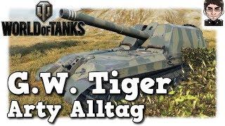 World of Tanks - G.W. Tiger, Arty Alltag auf Tier 9 [deutsch | gameplay]