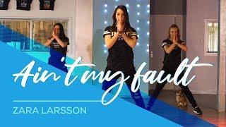 Ain't My Fault - Zara Larsson - Easy Fitness Dance Choreography - Baile - Coreografia