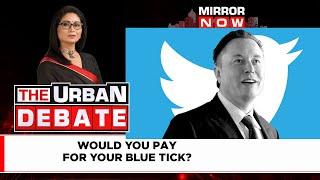 Urban Debate: Elon Musk says $8 monthly fee for Twitter blue tick; Would You Pay? English News