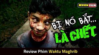 Ngôi Làng 30 Năm Cấm Người Dân Ra Ngoài Ban Đêm Chỉ Vì Lí Do Này - Review Phim WAKTU MAGHRIB