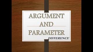 ARGUMENT AND PARAMETER -DIFFERENCE BETWEEN THEM