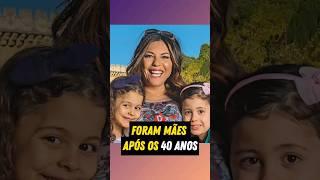 Foram mães após os 40 anos #famosos #fofocas #celebridades #fama #short #viral #rells #filhos #fy