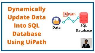 Dynamically Update Data Into SQL Database Using UiPath